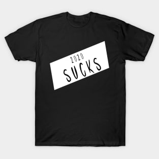 The 2020 Sucks T-Shirt